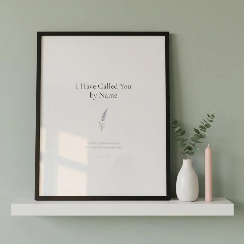 Isaiah 43:1 Print, I Have Called You by Name, Christian Nursery Scripture Wall Art, Baptism Gift Baby